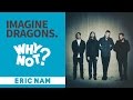 [와이낫] 이매진드래곤스를 만나다 l Imagine Dragons Interview in Seoul X Eric Nam