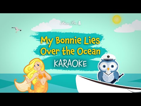 My Bonnie Lies Over The Ocean | Free Nursery Rhymes [Karaoke with Lyrics]
