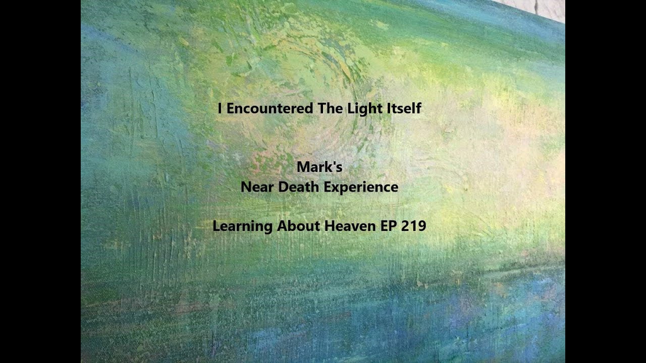 "I Encountered The Light Itself" Mark's Near Death Experience nde