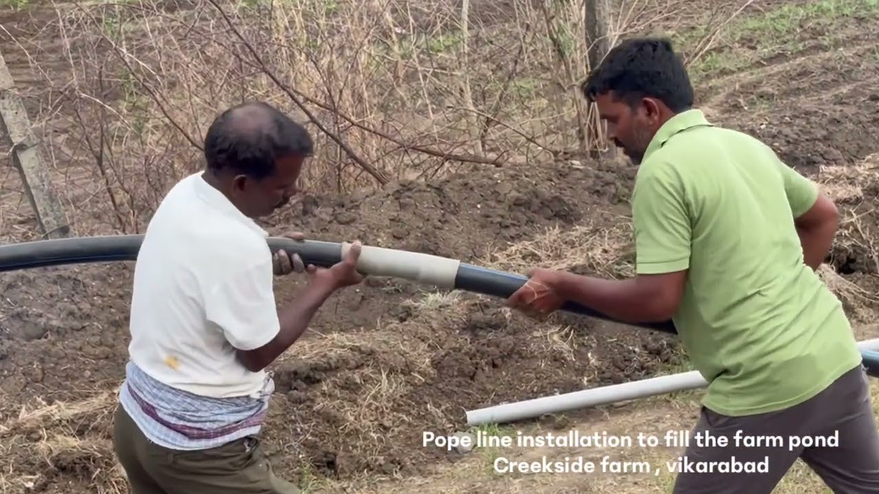 Pipe laying for farm pond @ creekside farm , vikarabad