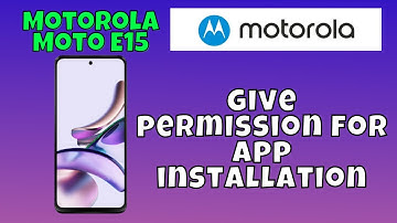 Motorola Moto E15 Allow app install form unknown apps | How to give permission for app installation