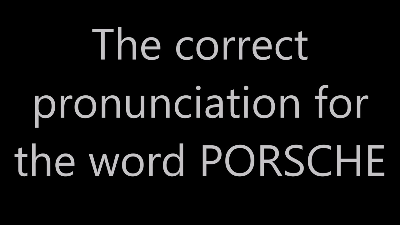 How to pronounce the word PORSCHE YouTube