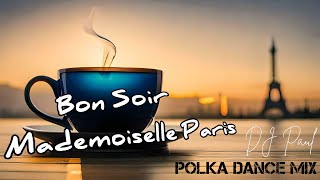 Bon Soir Mademoiselle Paris - Dj Paul Ľudová Tvorba /Cover Mix 2024/