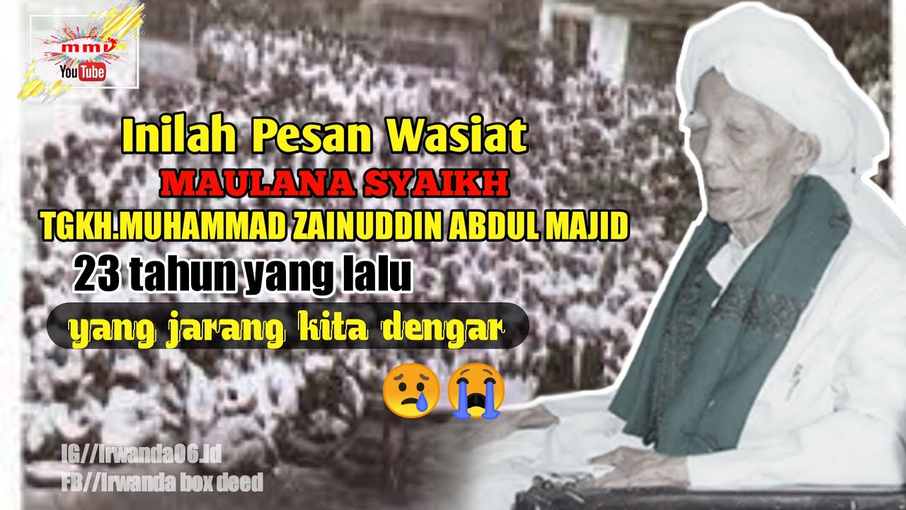 Pesan Wasiat MAULANA SYAIKH TGKH.MUHAMMAD ZAINUDDIN ABDUL MAJID Yang Jarang di dengar||terbaru 2021