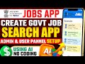 Create Govt Job Search App with AI | Mobile App + Admin & User Panel (No Coding)