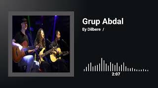 Ey Dilbere Grup Abdal