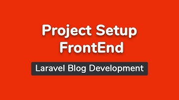 Project Setup Frontend  (Part 2) - Laravel Blog Development Bangla Tutorial