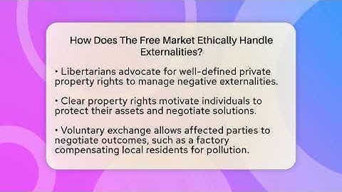 How Does The Free Market Ethically Handle Externalities? - Learn About Libertarianism