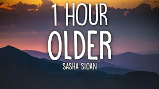 Sasha Sloan - Older (Lyrics) 🎵1 Hour