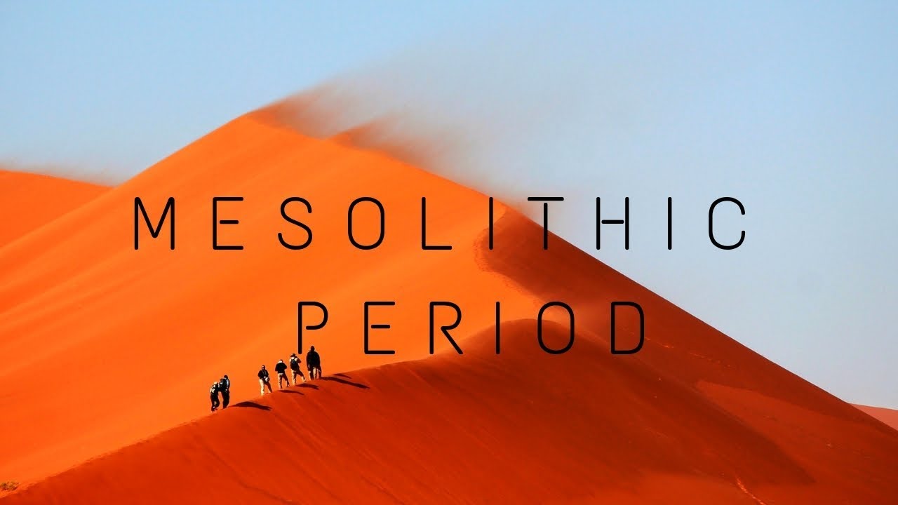 Mesolithic Period | Ancient History - 16 | History Optional