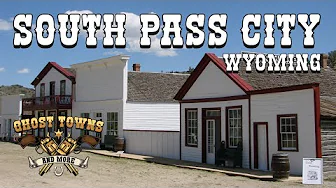 Ghost Towns and More | Episode 78 | South Pass City, Wyoming