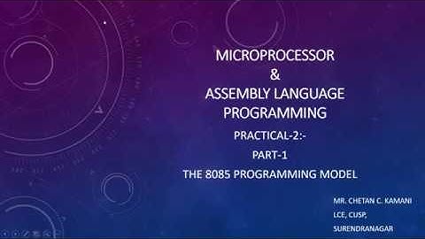 PRACTICAL-2: To study about programming model and 8085 instruction PART-1|MALP|3330705|GTU