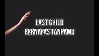 BERNAFAS TANPAMU - LAST CHILD | STORY WHATSAPP | VIDEO 30 DETIK