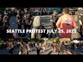SEATTLE PROTEST In CAPITOL HILL July 25, 2020