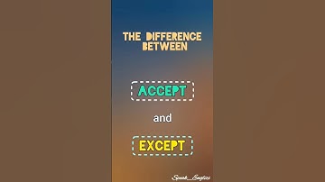 Accept Vs Except