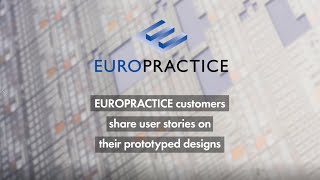 EUROPRACTICE User Stories on Prototyped Designs