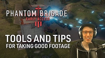 Choice Cuts | Tools and Tips For Taking Good Footage with Phantom Brigade