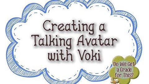 Creating a Talking Avatar with Voki