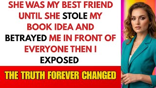 She Stole My Book Idea A True Story of Betrayal Revenge and Finding My Power Again