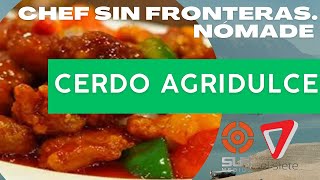 En Chef sin fronteras.Nómade hacemos Cerdo Agridulce