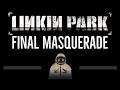 Linkin Park • Final Masquerade (CC) 🎤 [Karaoke] [Instrumental Lyrics]