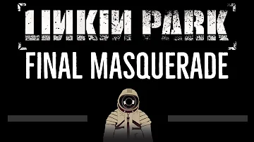 Linkin Park • Final Masquerade (CC) 🎤 [Karaoke] [Instrumental Lyrics]