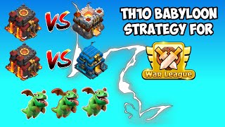 Th10 Baby Loon Strategy For Cwl | Th10 Vs th11 Attack | Th10 Vs Th12 Attack | Coc