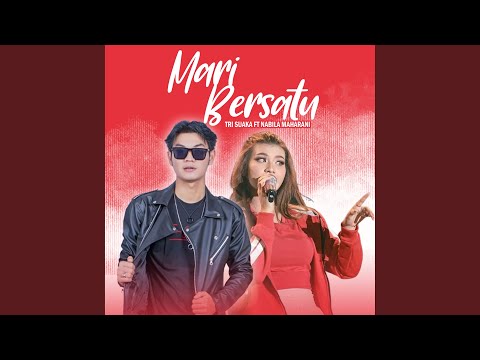Mari Bersatu - Tri Suaka