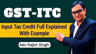 Input Tax Credit | ITC- GST | Explained With Example |