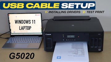 Canon Pixma G5020 USB Cable Setup - Installing Drivers In Windows 11 Laptop & Test Print !!