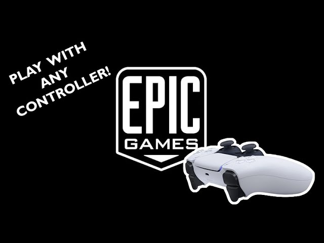 Epic Games Store: How to Use a Controller with Your Games