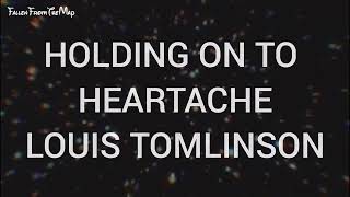 Louis Tomlinson - Holding On To Heartache (Lyrics)