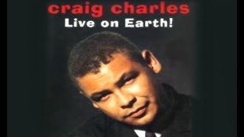 Craig Charles - Live on Earth - 1995