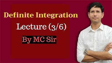 Definite Integration (3/6) II Lecture 3 of Definite Integration by Manoj Chauhan (MC) Sir