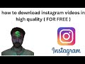 how to download instagram videos in high quality