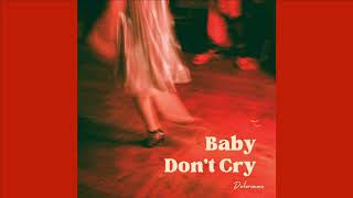 Video thumbnail of "Delorians - Baby Don't Cry"