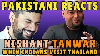 Pakistani Reacts to Nishant Tanwar | When An Indian Visits Thailand