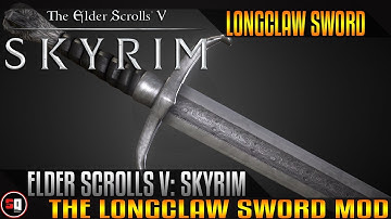 The Elder Scrolls V: Skyrim - Longclaw Sword Mod