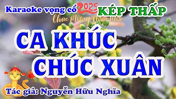 Ca Khúc Chúc Xuân - Karaoke vọng cổ Dây Kép Thấp - Tác giả: Nguyễn Hữu Nghĩa.