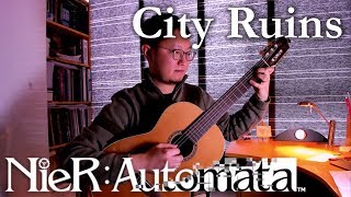 NIER AUTOMATA City Ruins Classical Guitar Solo wtab