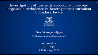 Investigation of unsteady secondary flows and turbulence in heterogeneous TBLs | Dr. D. Wangsawijaya