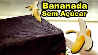 🍌Bananada Sem Açúcar / Doce de Banana Diet