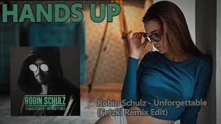 Robin Schulz - Unforgettable (Fetzki Remix) [HANDS UP]