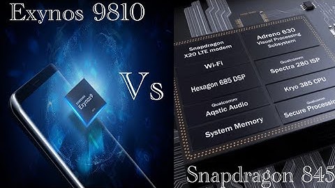 So sánh chip exynos 9810 và snapdragon 845 năm 2024