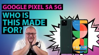 Pixel 5a 5G Who Is This Made For