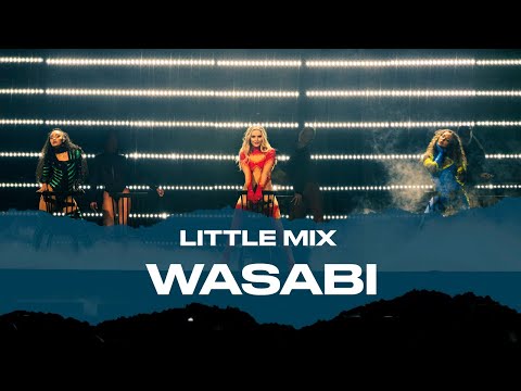 Little Mix - Wasabi (Live At The Last Show For Now...)