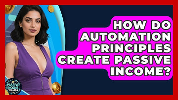 How Do Automation Principles Create Passive Income? - Passive Income Wizards