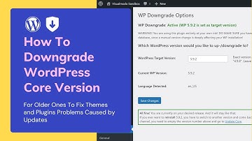 ⏪ How To Downgrade WordPress Core Versions For Older Ones To Fix Themes and Plugins Update Problems