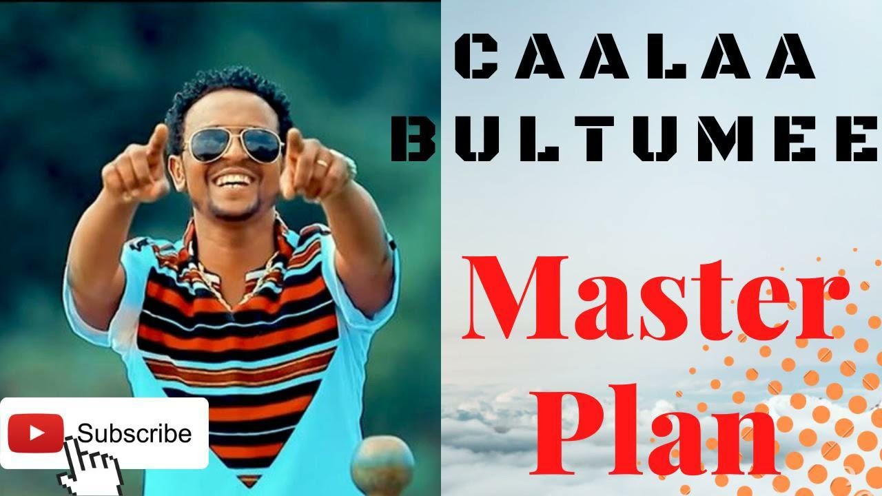 Caalaa Bultumee   Master Plan  Oromo Music