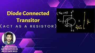 Concept of Diode Connected Transistor (Act as a Resistor) || Analog Electronics